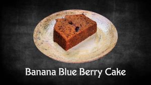 Banana Blue Berry Cake